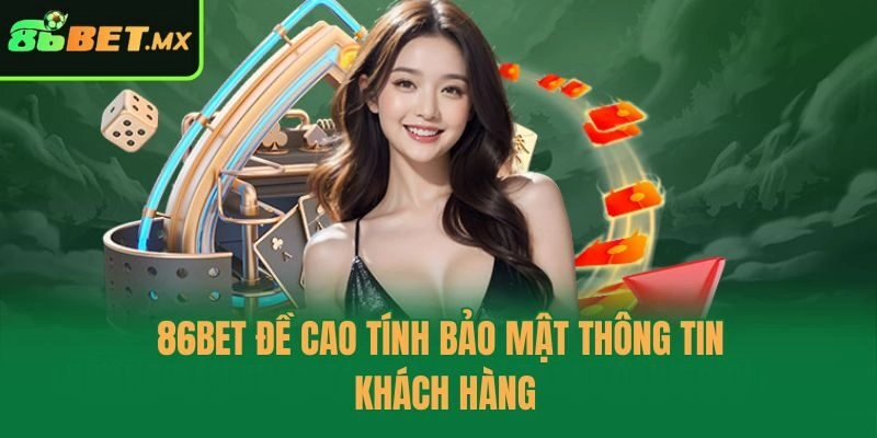 86bet đề cao tính bảo mật thông tin khách hàng