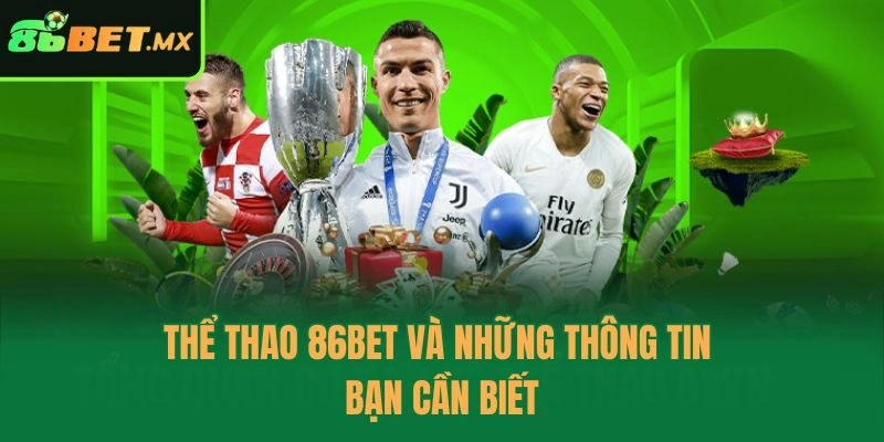 Thể thao 86bet và những thông tin bạn cần biết